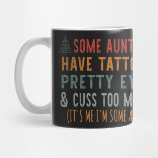 Christmas Some Aunts Have Tattoos - Funny Aunts Tattoos Tree Retro Mug